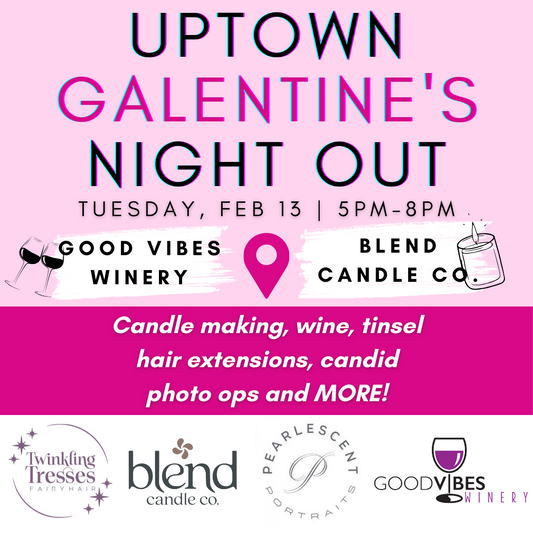UPTOWN GALENTINE'S NIGHT OUT STROLL February 13th  5-8 PM